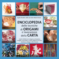 Enciclopedia delle Tecniche di Origami e Lavorazione della Carta